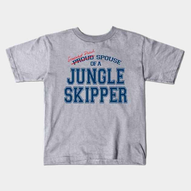 Somewhat Proud Spouse of a Jungle Skipper Kids T-Shirt by The Skipper Store